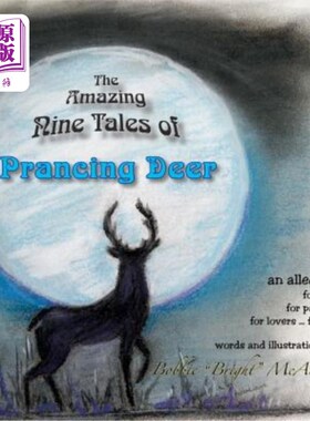 海外直订Prancing Deer: An Allegory, for kids, for parents, for lovers... for life. 跳跃的鹿：一个寓言，为孩子，为父