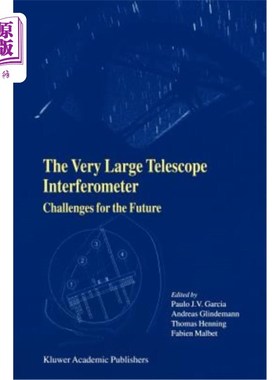 海外直订The Very Large Telescope Interferometer Challenges for the Future 超大型望远镜干涉仪的未来挑战
