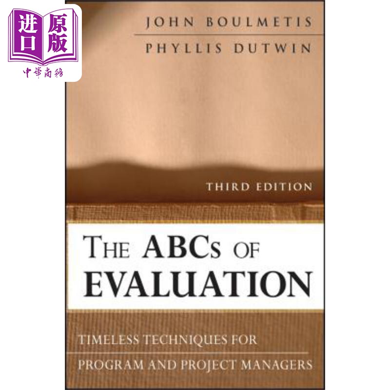 评估导论：方案与项目管理人员的永恒技术 The Abcs Of Evaluation John Boulmetis 英文原版 中商原版