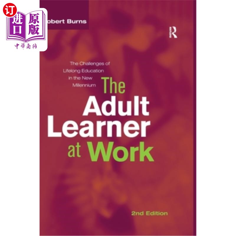 海外直订Adult Learner at Work: The challenges of lifelong education in the new millenium 成人在职学习者：新千年终身