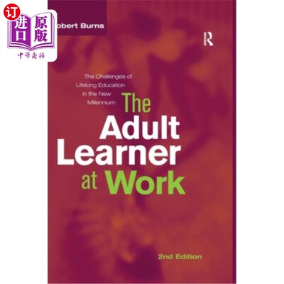 海外直订Adult Learner at Work: The challenges of lifelong education in the new millenium 成人在职学习者：新千年终身