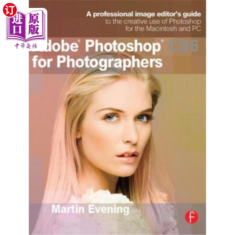 海外直订Adobe Photoshop CS6 for Photographers: A Professional Image Editor's Guide to th AdobePhoto
