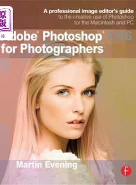 海外直订Adobe Photoshop CS6 for Photographers: A Professional Image Editor's Guide to th AdobePhoto