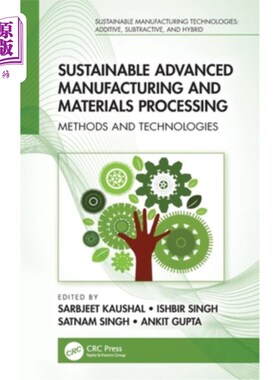 海外直订Sustainable Advanced Manufacturing and Materials Processing: Methods and Technol 可持续先进制造与材料加工: