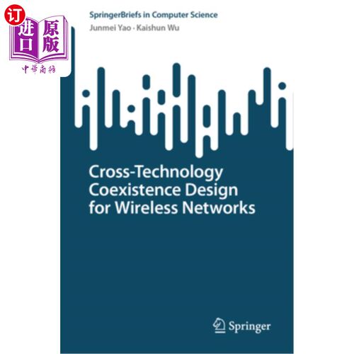 海外直订Cross-Technology Coexistence Design for Wireless Networks 无线的跨技术共存设计
