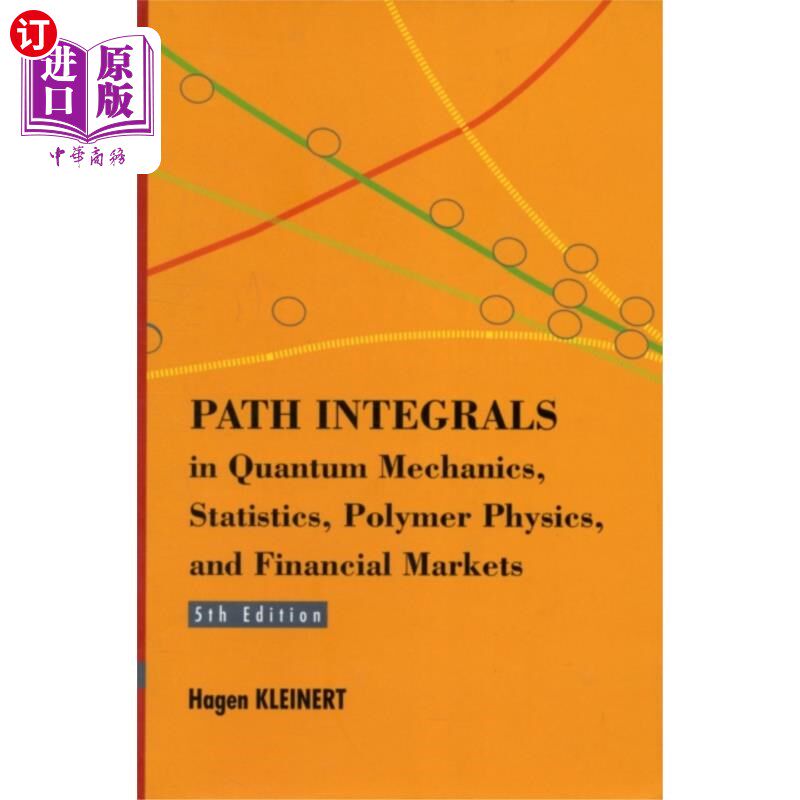 海外直订Path Integrals In Quantum Mechanics, Statistics,... 量子力学、统计学、聚合物物理和金融市场中的路径积分(第5
