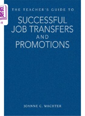 海外直订The Teacher's Guide to Successful Job Transfers and Promotions 教师成功调职和晋升指南