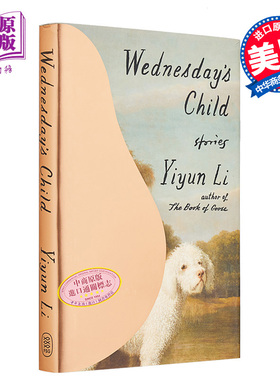 李翊云 星期三的孩子 美版精装 Wednesday's Child Stories 英文原版 Yiyun Li 世界现当代文学 华人作家 国际流行小说