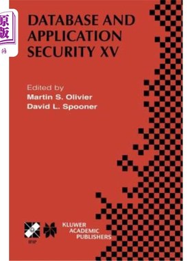 海外直订Database and Application Security XV: Ifip Tc11 / Wg11.3 Fifteenth Annual Workin 数据库与应用安全XV