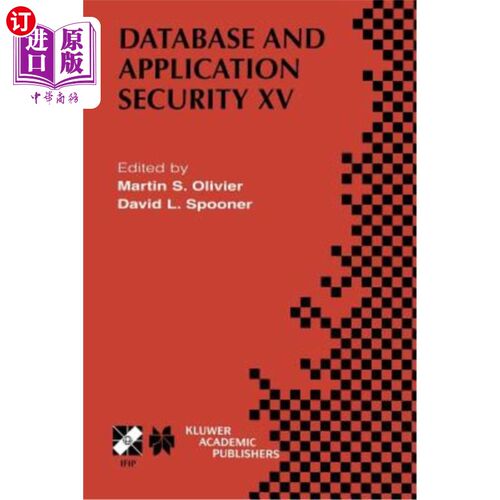 海外直订Database and Application Security XV: Ifip Tc11 / Wg11.3 Fifteenth Annual Workin 数据库与应用安全XV
