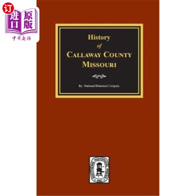 海外直订History of Callaway County, Missouri 密苏里州卡拉韦县历史