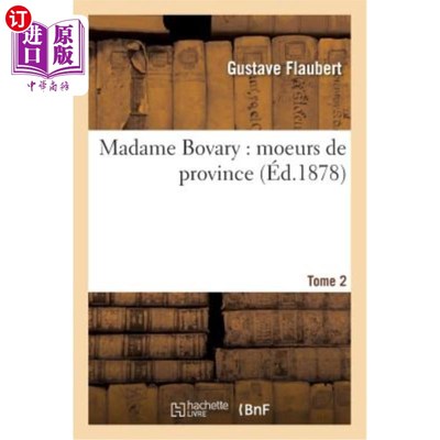 海外直订法语 Madame Bovary Moeurs de Province. Tome 2 包法利夫人的省习俗。第2卷