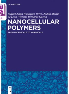 海外直订Nanocellular Polymers: From Microscale to Nanoscale 纳米细胞聚合物:从微尺度到纳米尺度