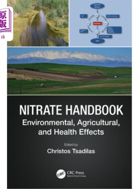 海外直订Nitrate Handbook: Environmental, Agricultural, and Health Effects 硝酸盐手册:环境、农业和健康影响