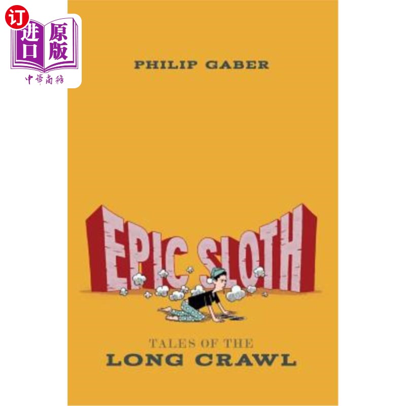 海外直订Epic Sloth: Tales of the Long Crawl 史诗般的懒惰：漫长爬行的故事