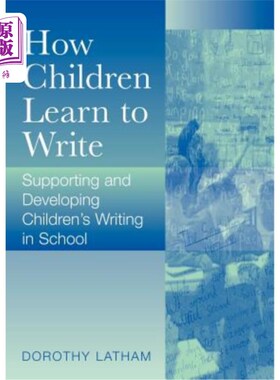 海外直订How Children Learn to Write: Supporting and Developing Children′s Writing  儿童如何学习写作：支持和发展儿