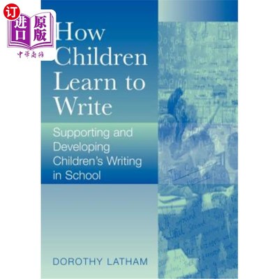 海外直订How Children Learn to Write: Supporting and Developing Children′s Writing  儿童如何学习写作：支持和发展儿