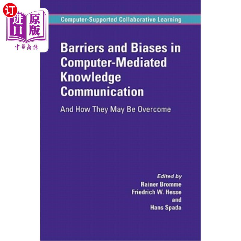 海外直订Barriers and Biases in Computer-Mediated Knowledge Communication: And How They M 计算机介导知识传播中的障碍