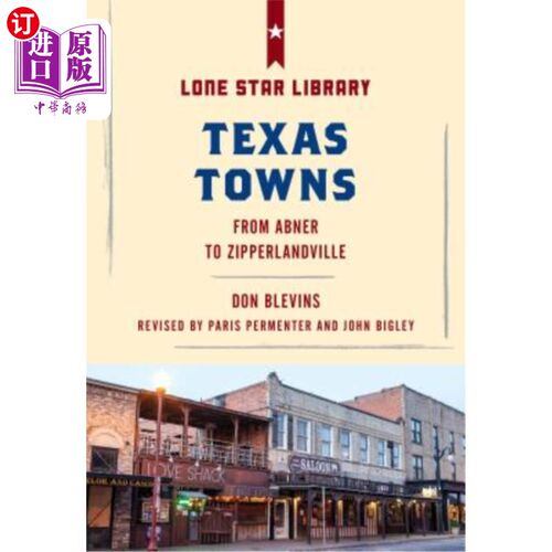 海外直订Texas Towns: From Abner to Zipperlandville 德州城镇：从艾伯纳到齐珀兰维尔