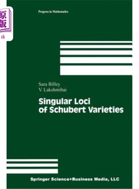 海外直订Singular Loci of Schubert Varieties 舒伯特变种的奇异位点