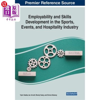 海外直订Employability and Skills Development in the Sports, Events, and Hospitality Indu 体育、赛事和酒店业的就业能