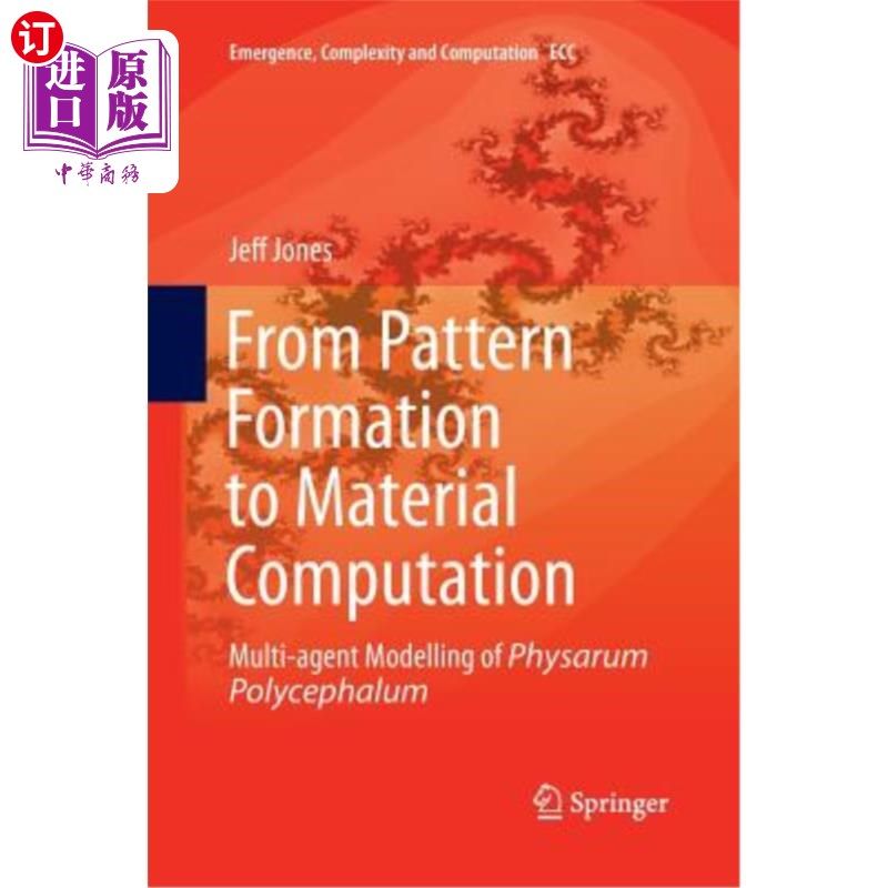 海外直订From Pattern Formation to Material Computation: Multi-Agent Modelling of Physaru 从模式形成到材料计算：多头
