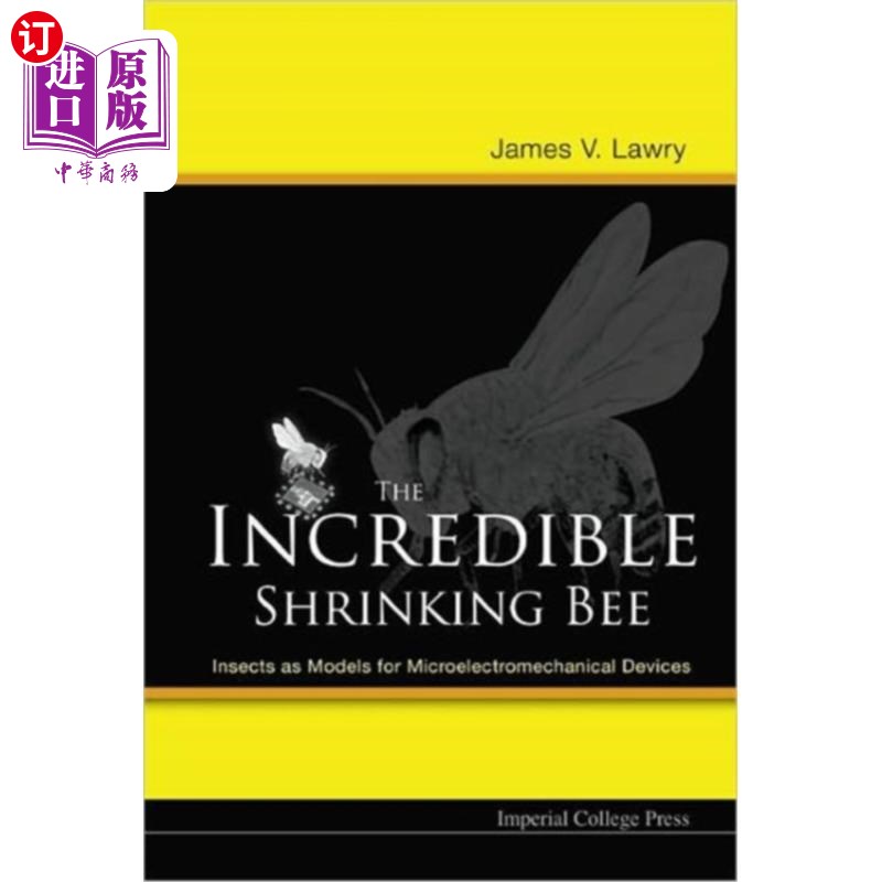 海外直订Incredible Shrinking Bee, The: Insects As Models... 令人难以置信的缩小蜜蜂:昆虫作为微电子机械设备的模型