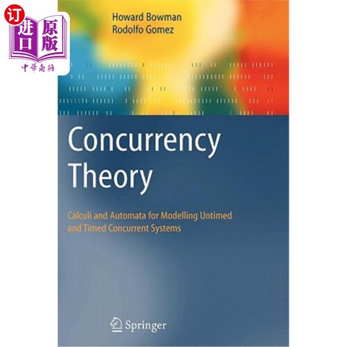 海外直订Concurrency Theory: Calculi an Automata for Modelling Untimed and Timed Concurre 并发理论：Calculi一种用