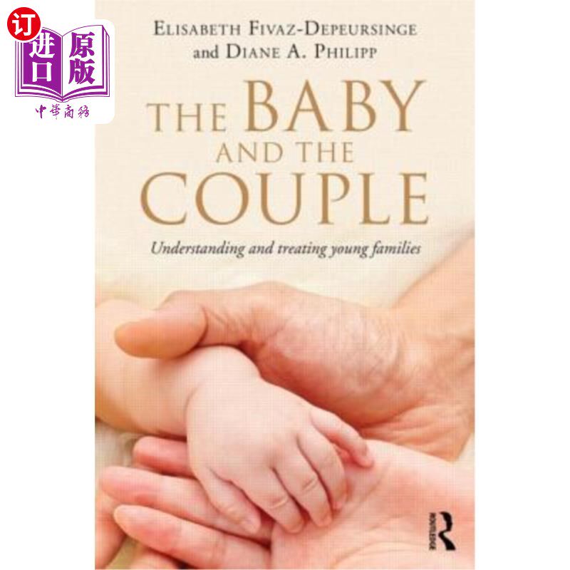 海外直订医药图书The Baby and the Couple: Understanding and Treating Young Families 《孩子和夫妇:理解和对待年轻家庭