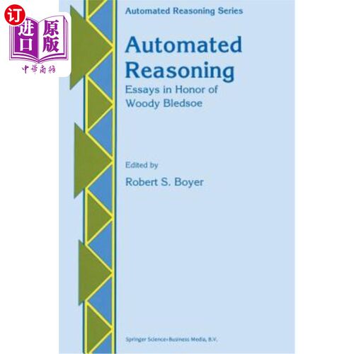 海外直订Automated Reasoning: Essays in Honor of Woody Bledsoe 自动推理：纪念伍迪·布莱索的文章