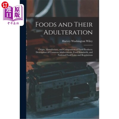 海外直订医药图书Foods and Their Adulteration: Origin, Manufacture, and Composition of Food Produ 食品及其掺假:食品