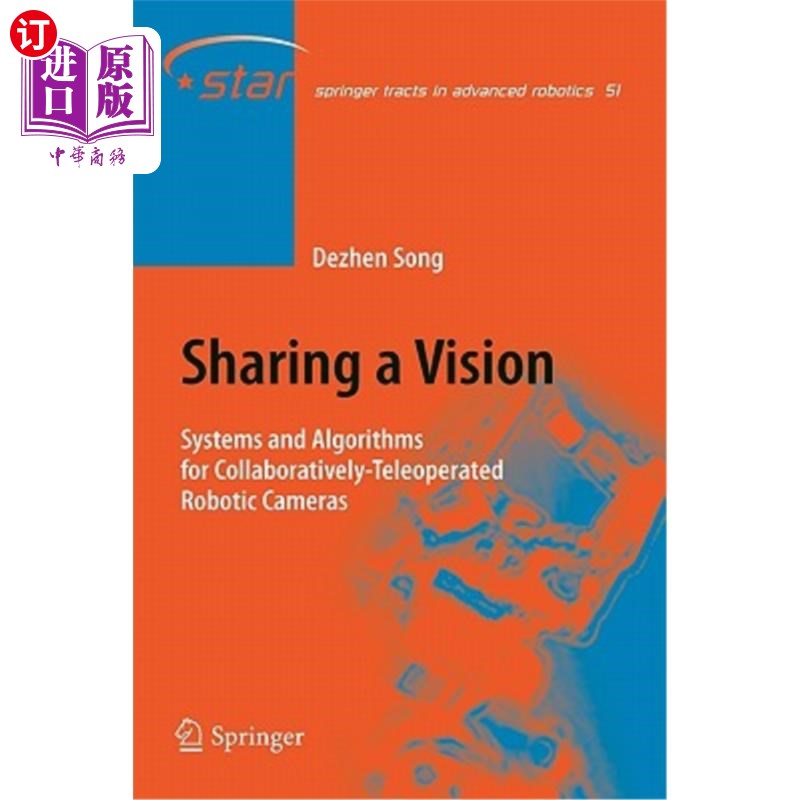 海外直订Sharing a Vision: Systems and Algorithms for Collaboratively-Teleoperated Roboti 共享愿景:协作遥操作机器人