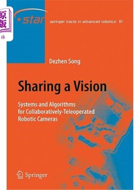 海外直订Sharing a Vision: Systems and Algorithms for Collaboratively-Teleoperated Roboti 共享愿景：协作遥操作机器人