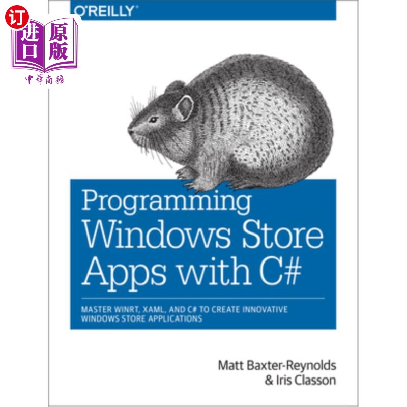 海外直订Programming Windows Store Apps with C#: Master Winrt, Xaml, and C# to Create Inn 用c#编程Windo