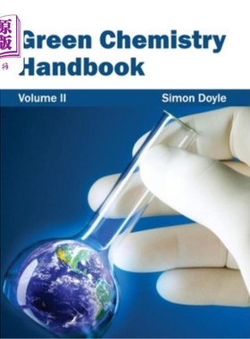 海外直订Green Chemistry Handbook: Volume II 绿色化学手册：第二卷