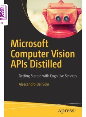 海外直订Microsoft Computer Vision APIs Distilled: Getting Started with Cognitive Service 微软计算机视觉api蒸馏:认知