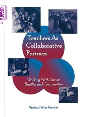 海外直订Teachers as Collaborative Partners: Working with Diverse Families and Communitie 教师作为合作伙伴:与不同的