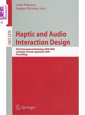 海外直订Haptic and Audio Interaction Design: Third International Workshop, Haid 2008 Jyv 触觉与听觉交互设计:第三届