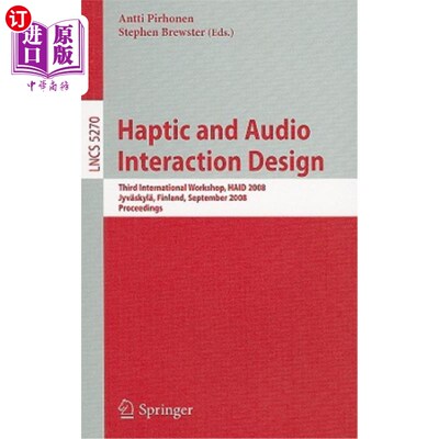 海外直订Haptic and Audio Interaction Design: Third International Workshop, Haid 2008 Jyv 触觉与听觉交互设计:第三届