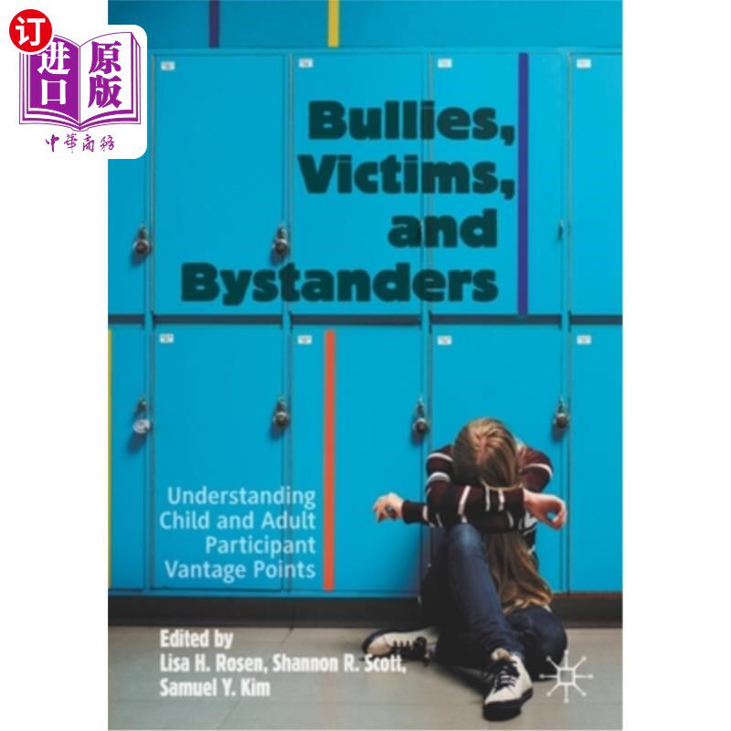 海外直订Bullies, Victims, and Bystanders: Understanding Child and Adult Participant Vant 恃强凌弱者，受害者和旁观者