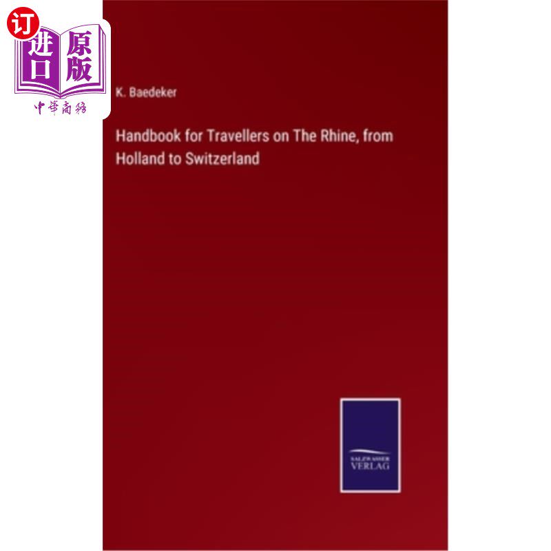 海外直订Handbook for Travellers on The Rhine, from Holland to Switzerland 莱茵河旅行者手册，从荷兰到瑞士