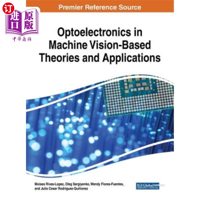 海外直订Optoelectronics in Machine Vision-Based Theories and Applications 基于机器视觉的光电子学理论与应用