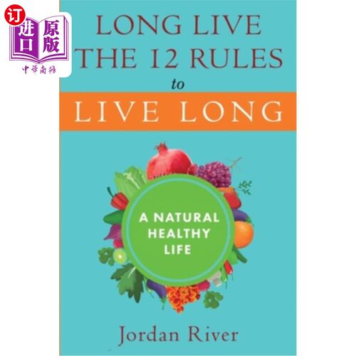 海外直订医药图书Long Live the 12 Rules to Live Long: A Natural Healthy Live 长寿的12条法则:自然健康的生活