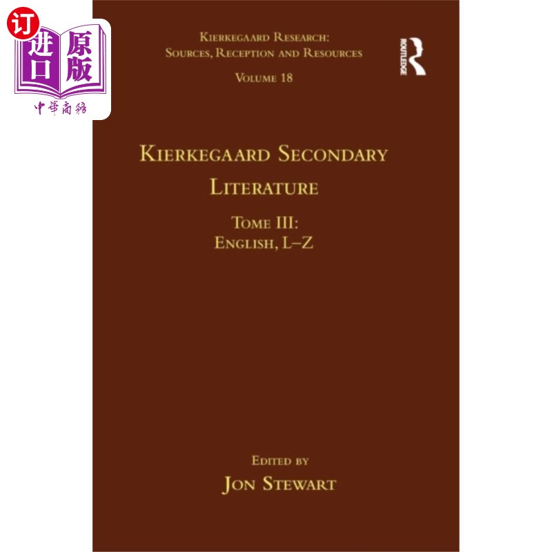 海外直订Volume 18, Tome III: Kierkegaard Secondary Liter... 第18卷，第三卷:克尔凯郭尔二手文学