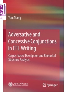 海外直订Adversative and Concessive Conjunctions in Efl Writing: Corpus-Based Description EFL写作中的转折和让步连词: