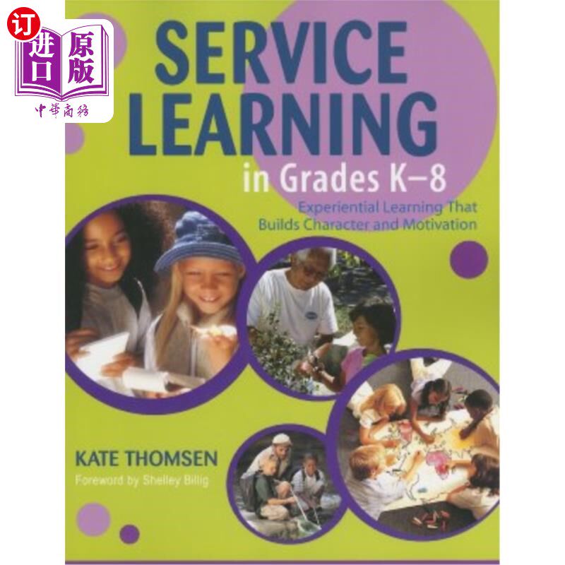 海外直订Service Learning in Grades K-8: Experiential Learning That Builds Character and  服务学习在K-8年级:体验学习