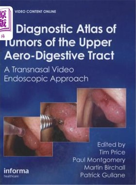 海外直订医药图书A Diagnostic Atlas of Tumors of the Upper Aero-Digestive Tract: A Transnasal Vid 上呼吸道消化道肿瘤