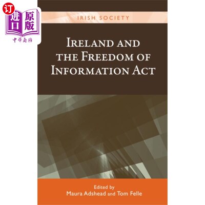 海外直订Ireland and the Freedom of Information Act 爱尔兰和信息自由法案