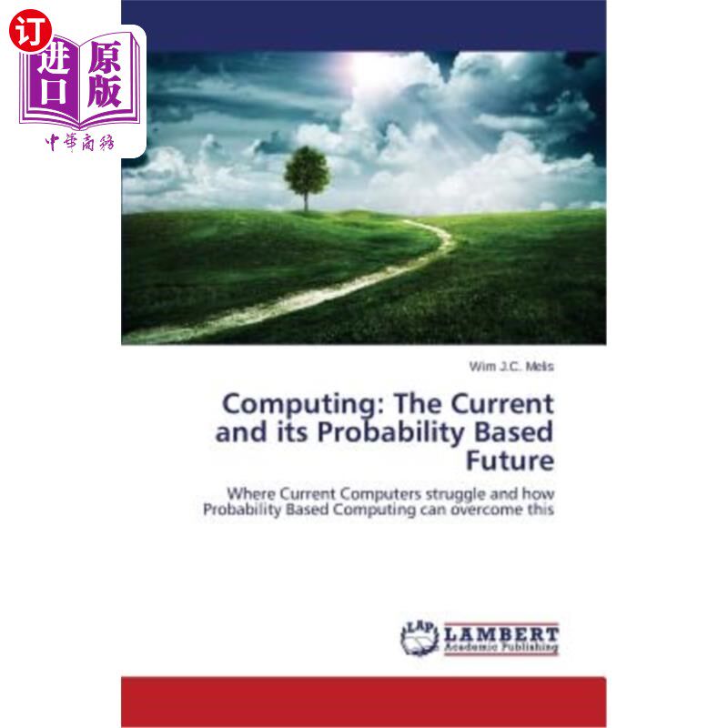 海外直订Computing: The Current and Its Probability Based Future 计算：当前及其基于概率的未来