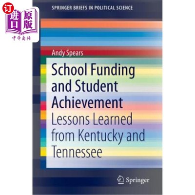 海外直订School Funding and Student Achievement: Lessons Learned from Kentucky and Tennes 学校资金和学生成绩：从肯塔